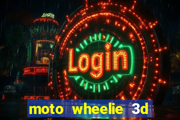 moto wheelie 3d dinheiro infinito 2024